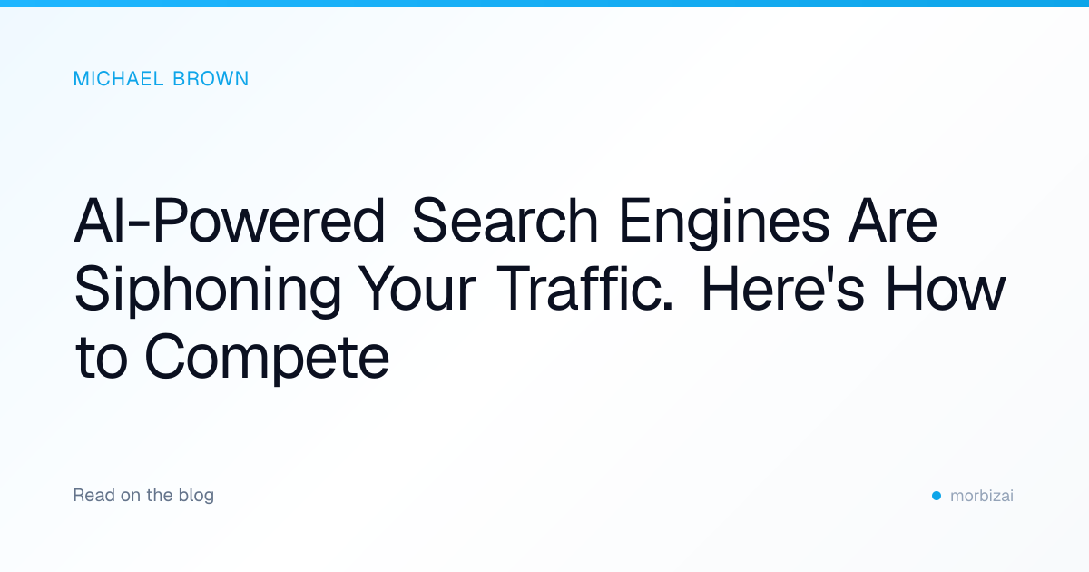 AI-Powered Search Engines Are Siphoning Your Traffic. Here's How to Compete