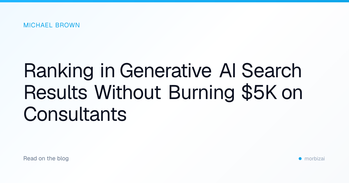 Ranking in Generative AI Search Results Without Burning $5K on Consultants